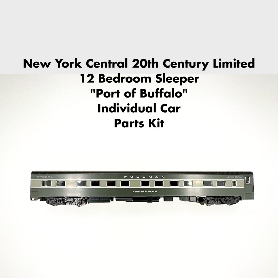 N NYC 20th Century Limited 12 Bedroom Sleeper "Port of Buffalo" Car Parts Kit